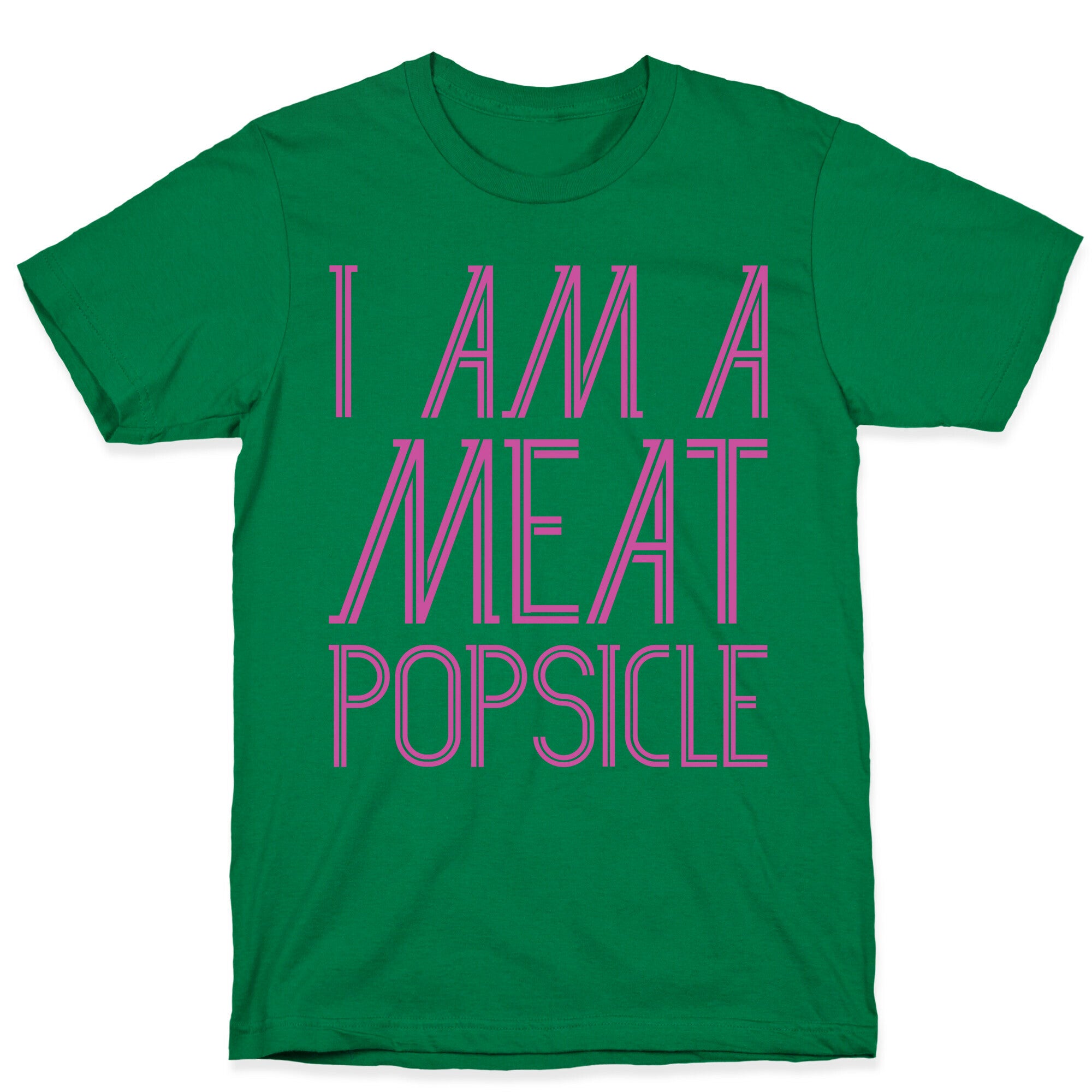 I Am A Meat Popsicle T-Shirt